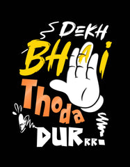 "Dekh Bhai Thoda Dur" T-shirt