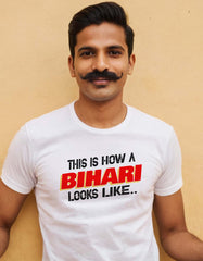 "This is how a Bihari look like" Bihari T shirt