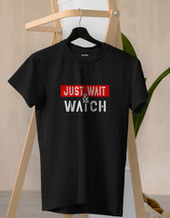 "Just Wait And Watch" Attitude T shirt Quotes