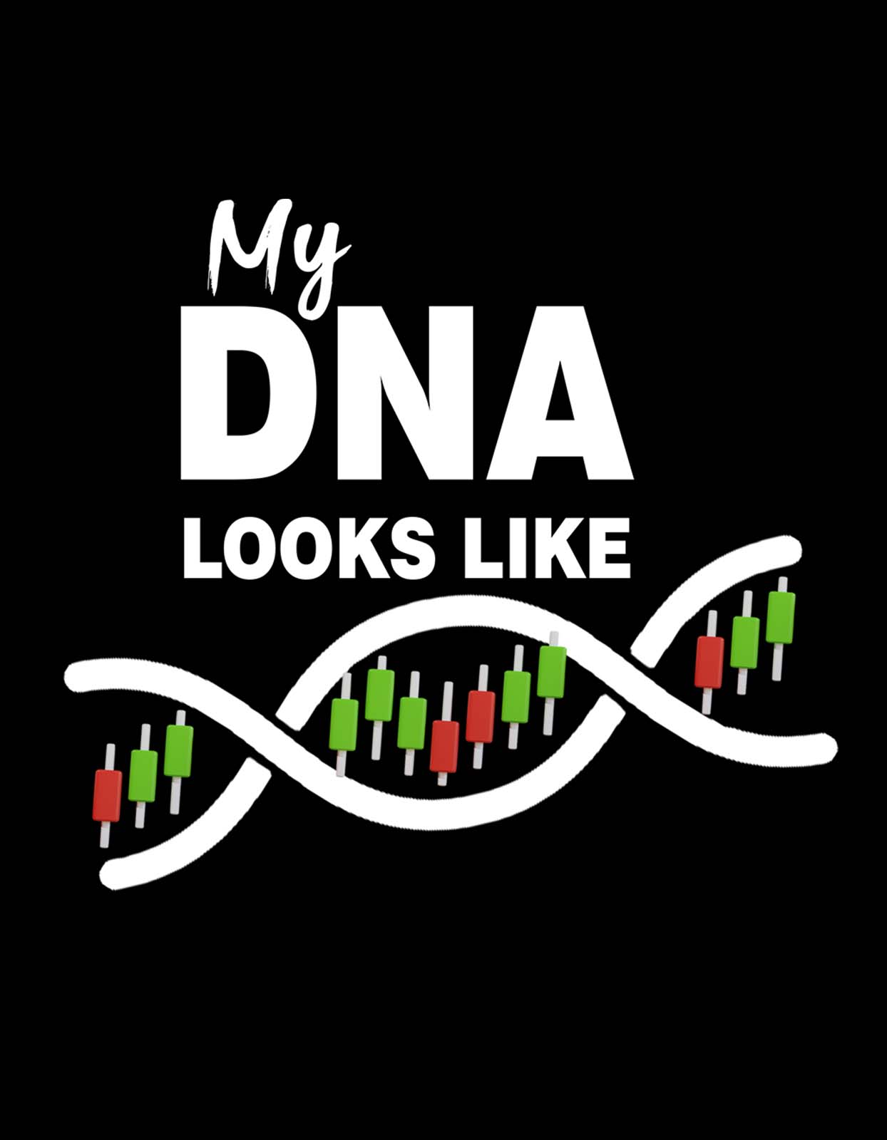 "My DNA look like" Funny Stock Market T-shirt