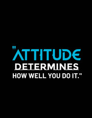 "Attitude Determines How Well You Do It" Attitude Quotes T shirt