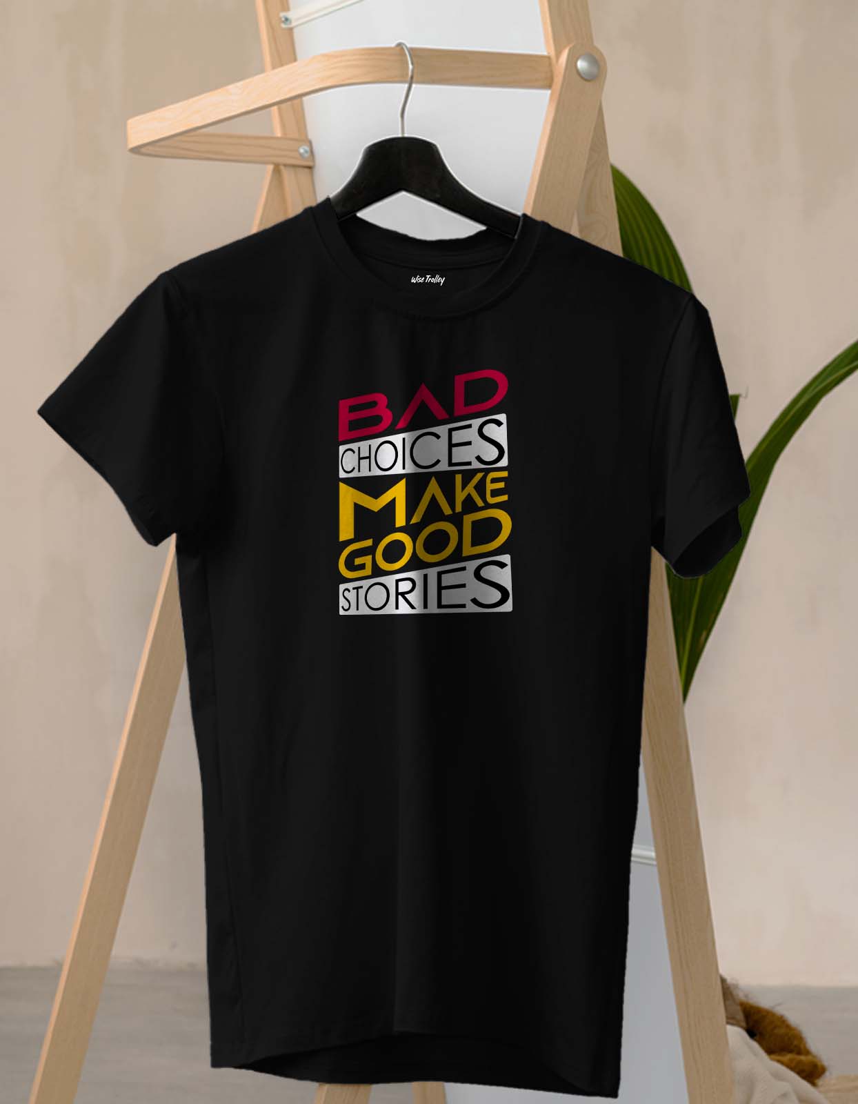 "Bad Choices Make Good Stories" T shirt