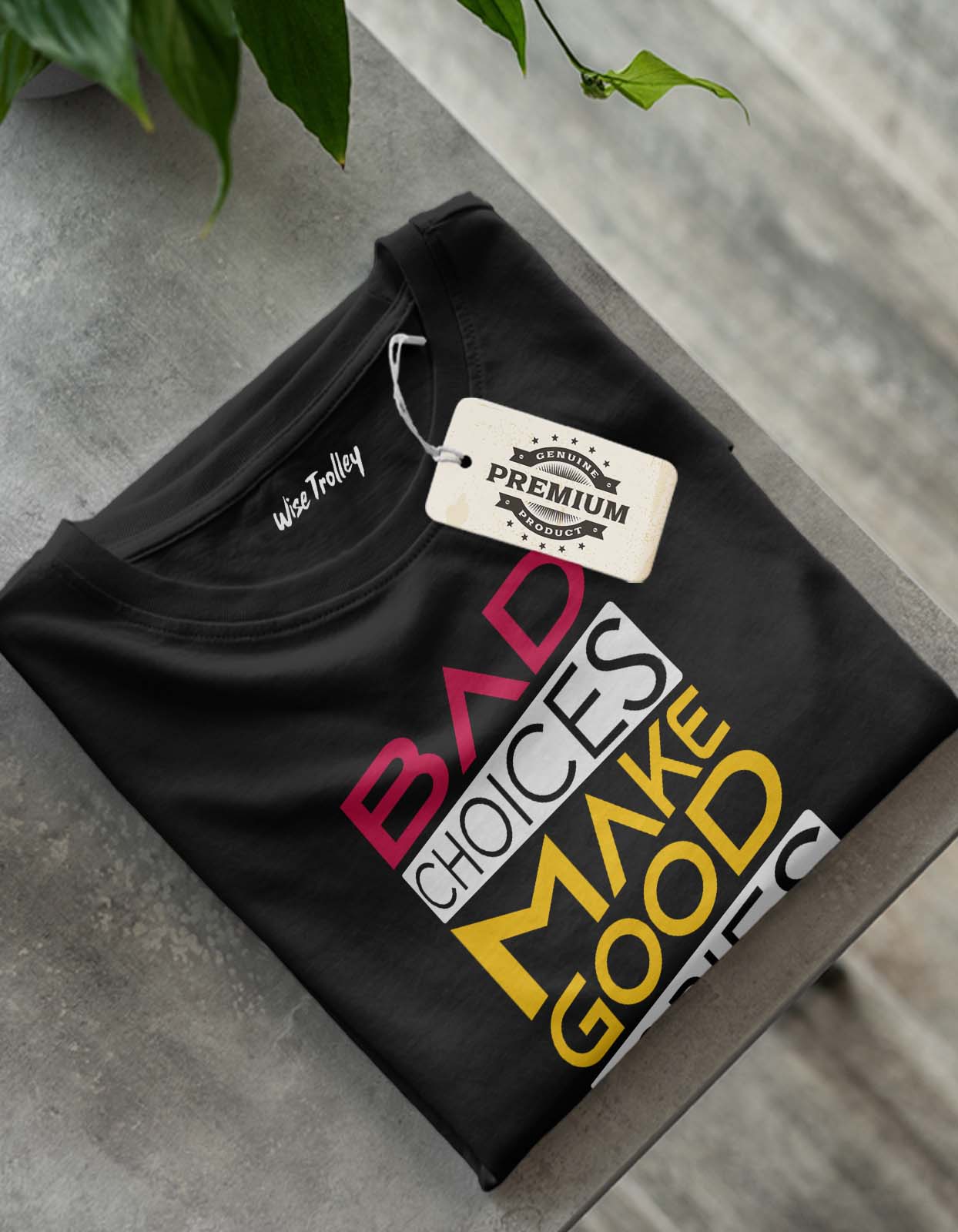 "Bad Choices Make Good Stories" T shirt