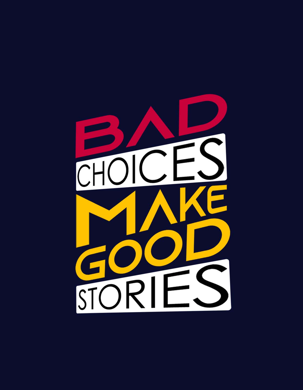 "Bad Choices Make Good Stories" T shirt