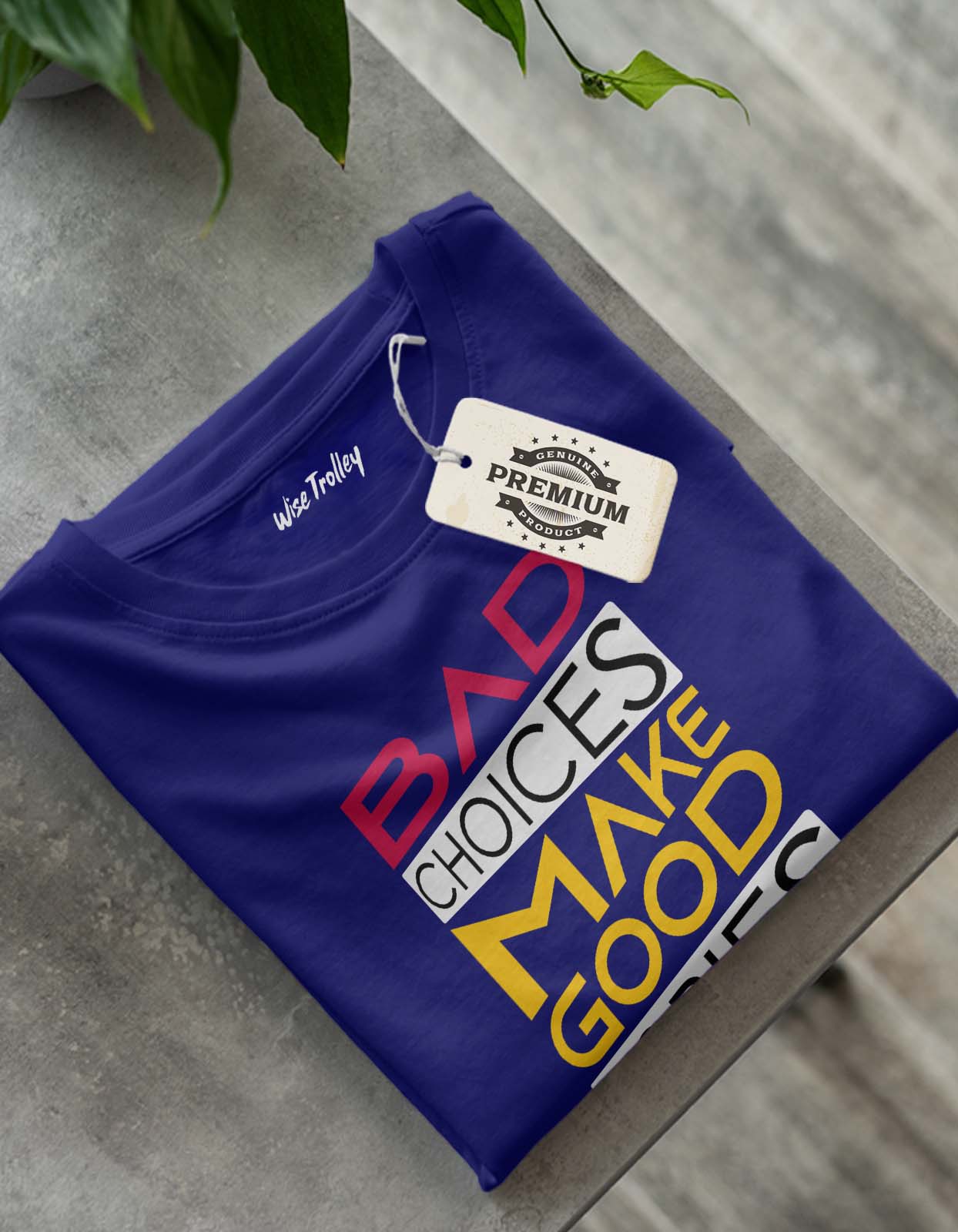 "Bad Choices Make Good Stories" T shirt