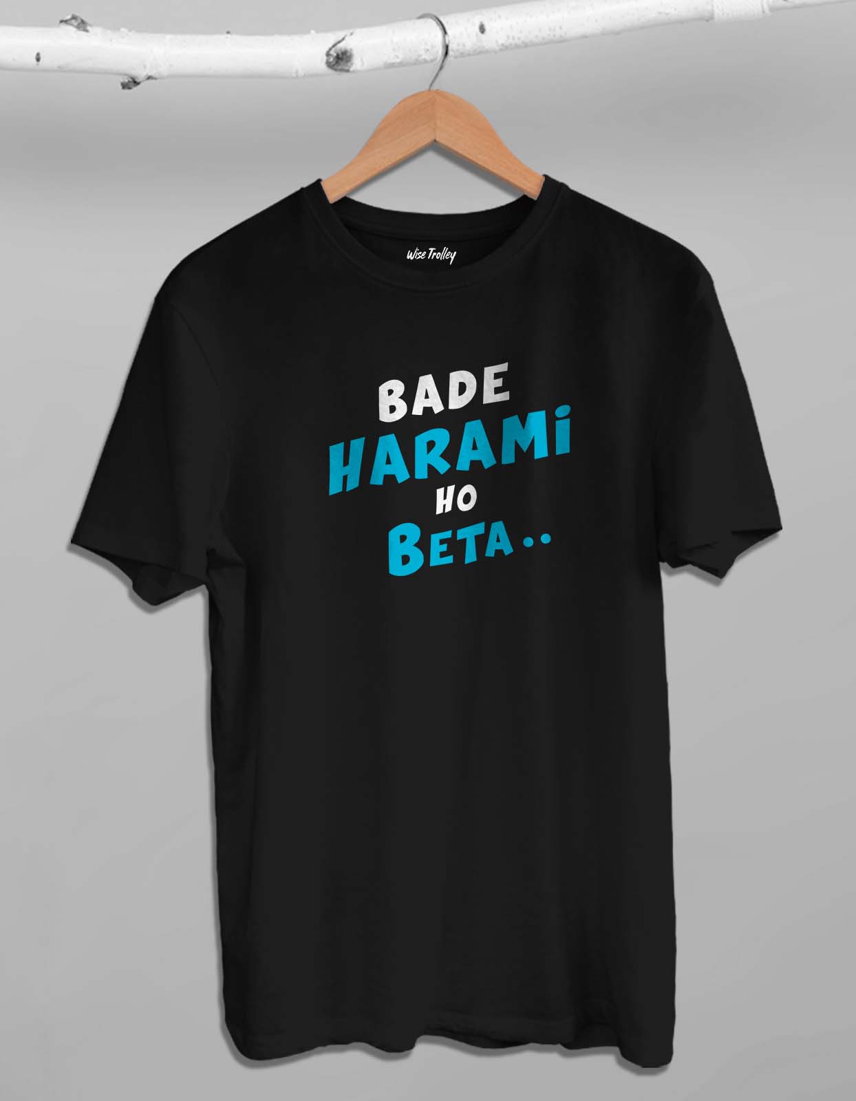 "Bade Harami Ho Beta" Hindi Dialogue T shirt