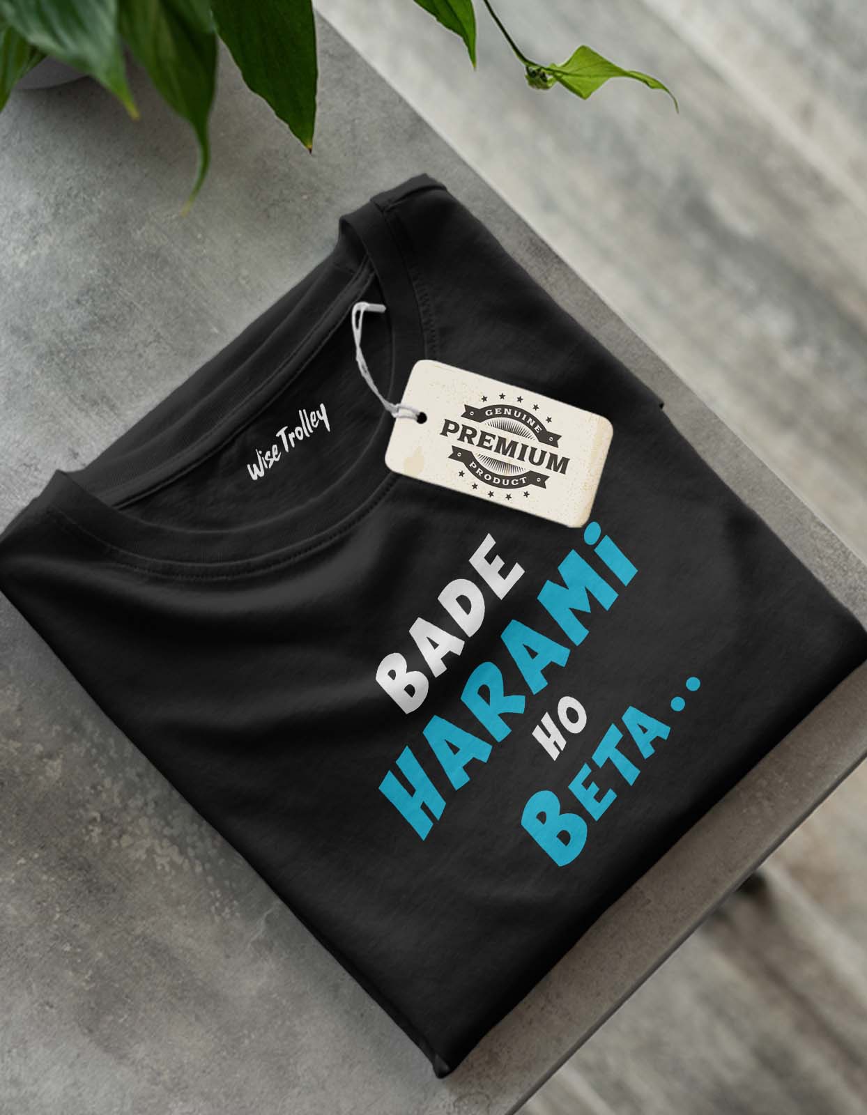 "Bade Harami Ho Beta" Hindi Dialogue T shirt