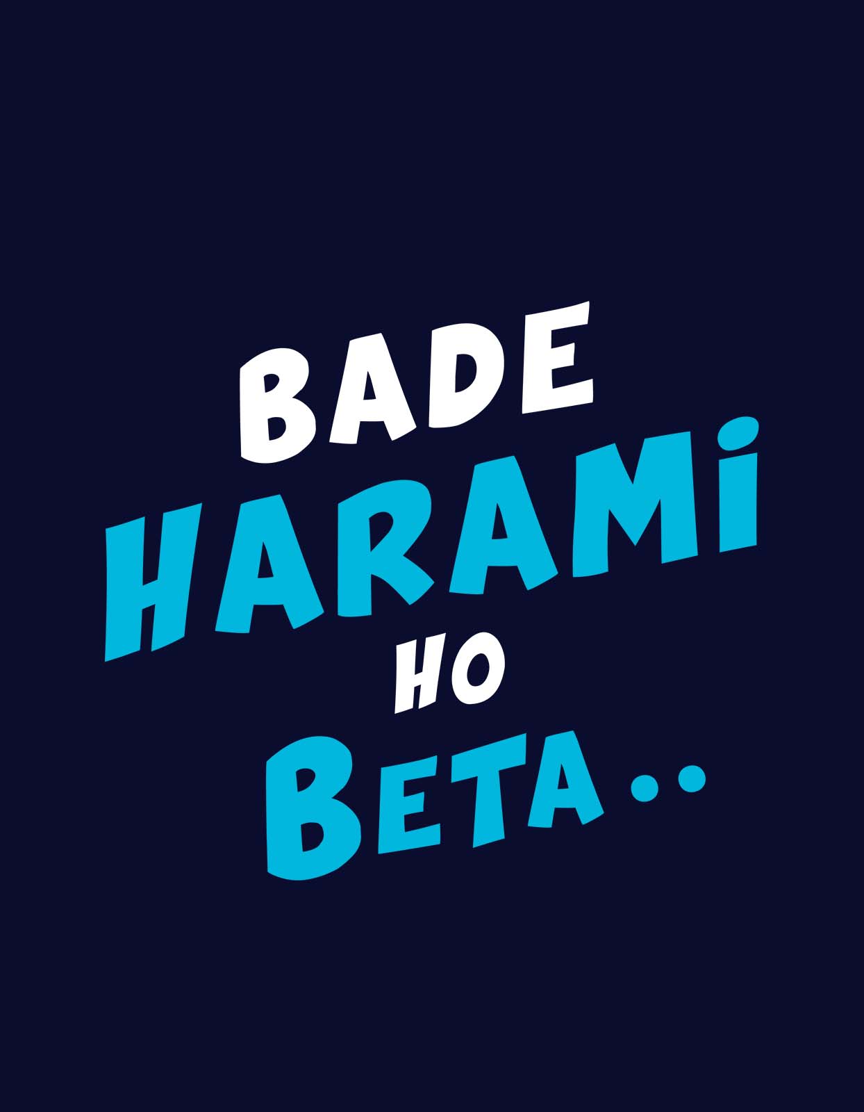 "Bade Harami Ho Beta" Hindi Dialogue T shirt