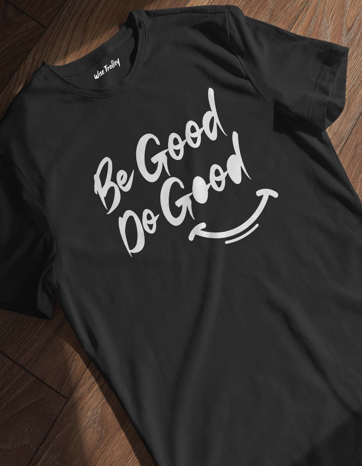 Be Good, Do Good T shirt