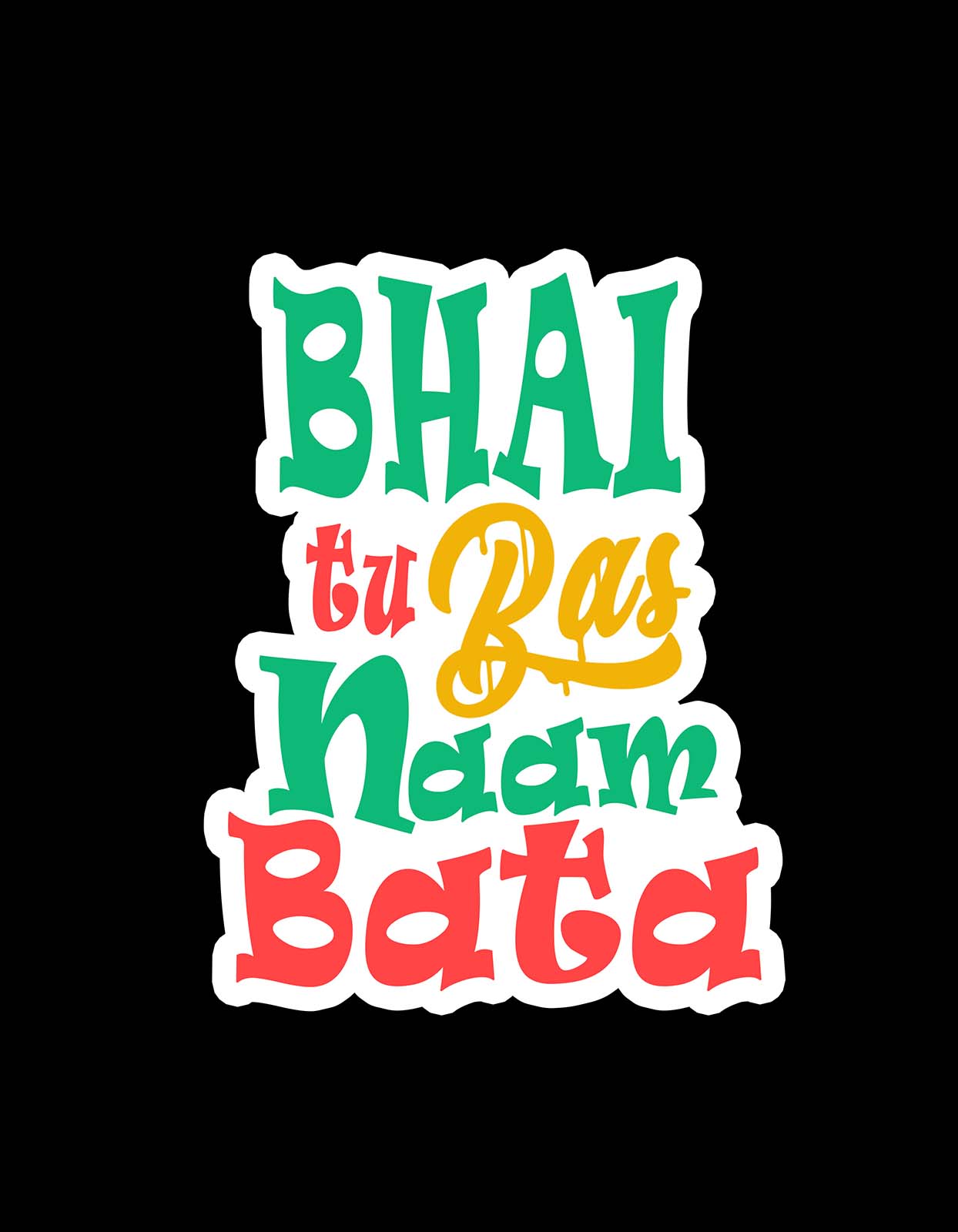 "Bhai Tu Bas Naam Bata" Funky T-shirt