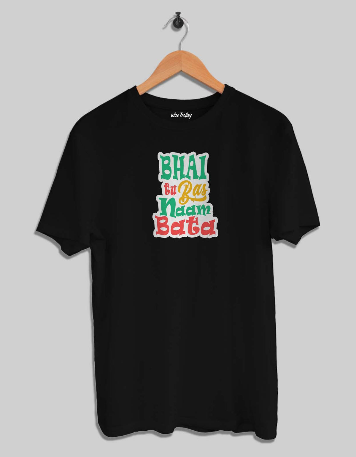 "Bhai Tu Bas Naam Bata" Funky T-shirt