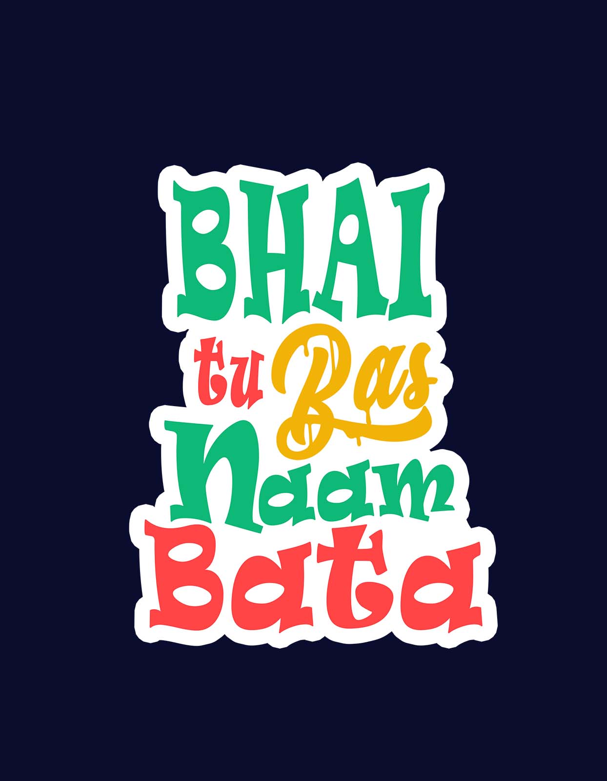 "Bhai Tu Bas Naam Bata" Funky T-shirt