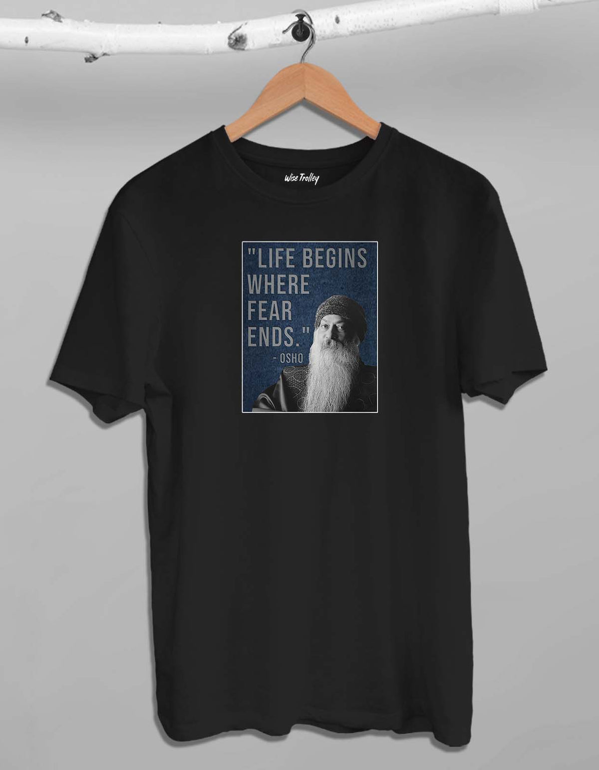 "Life Begins Where Fear Ends" Osho Quotes T Shirt