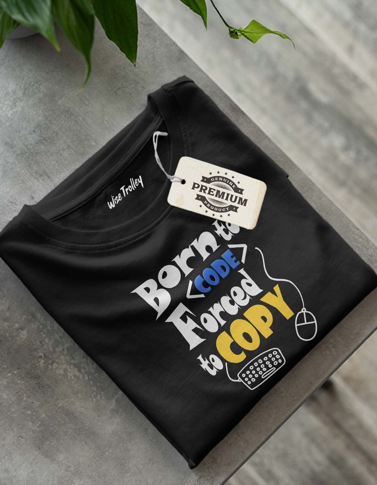 Born to Code forced to copy Coding T shirt