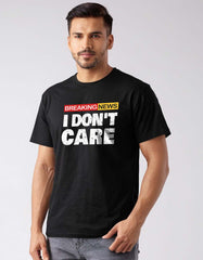 Breaking News- i don't care T-shirt