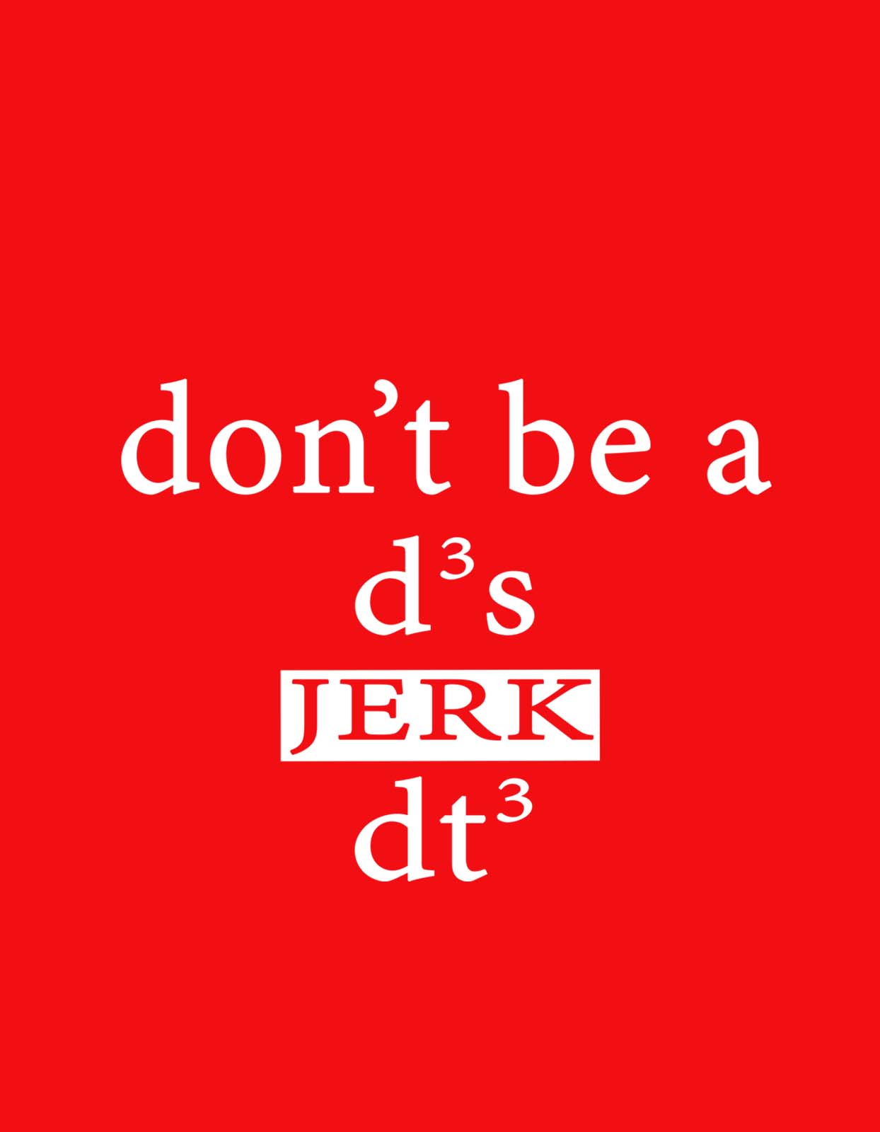 Don't Be a Jerk T shirt