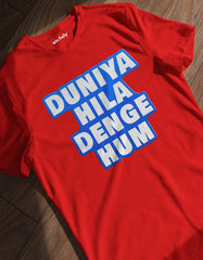 "Duniya Hila Denge Hum" T-Shirt