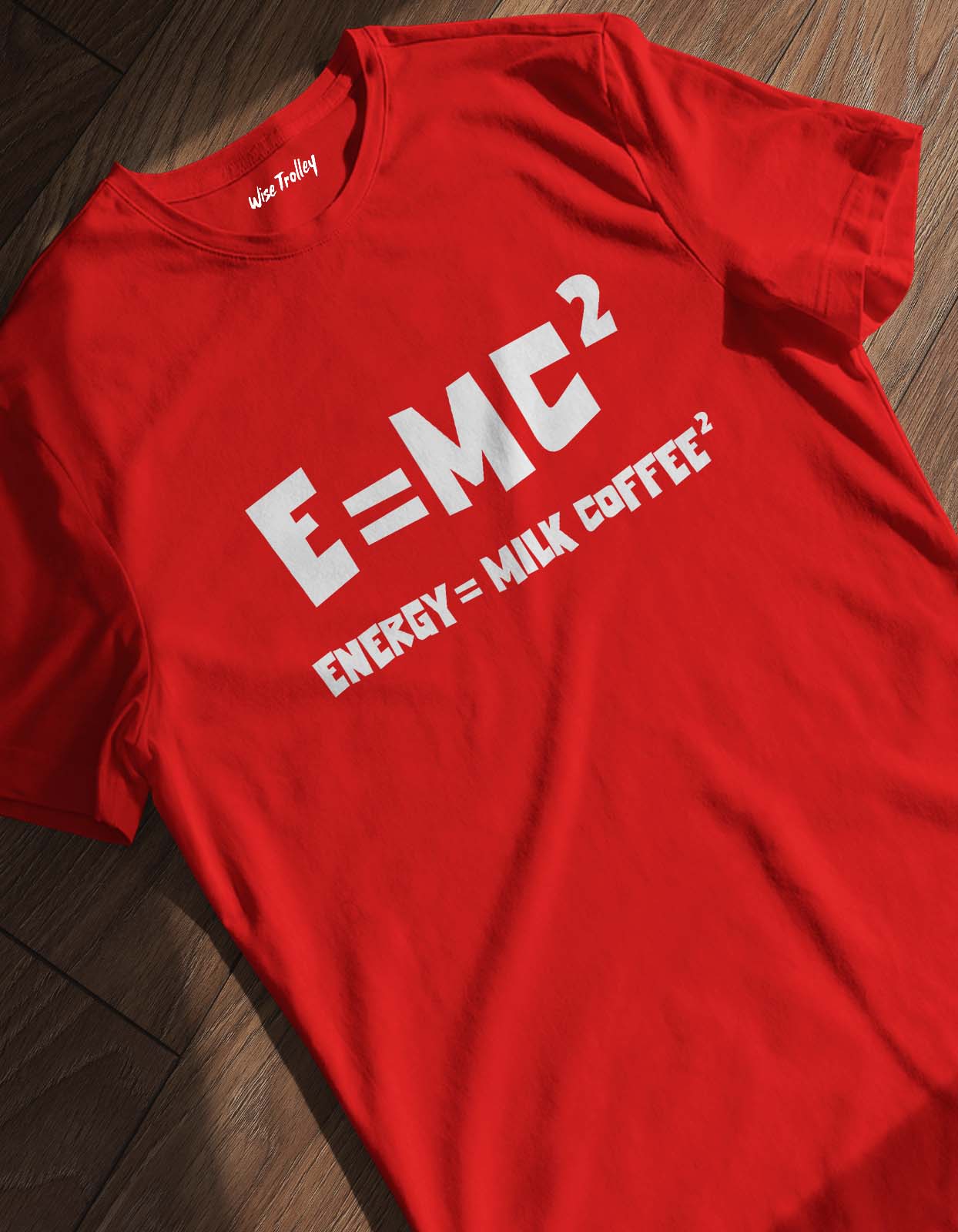 E=MC2 (Energy, Milk, Coffee) T shirt