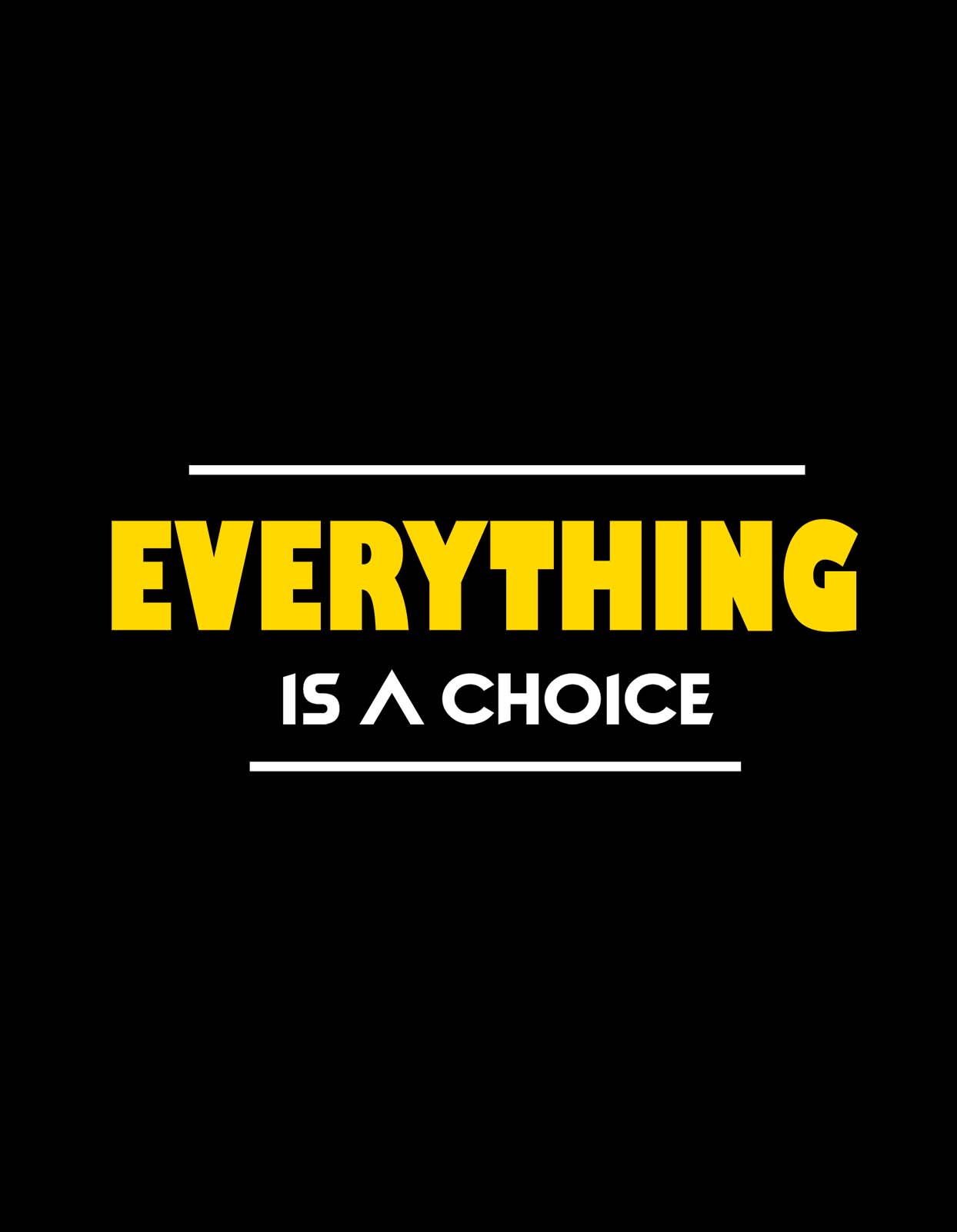 "Everything is a Choice" Quotes T shirt