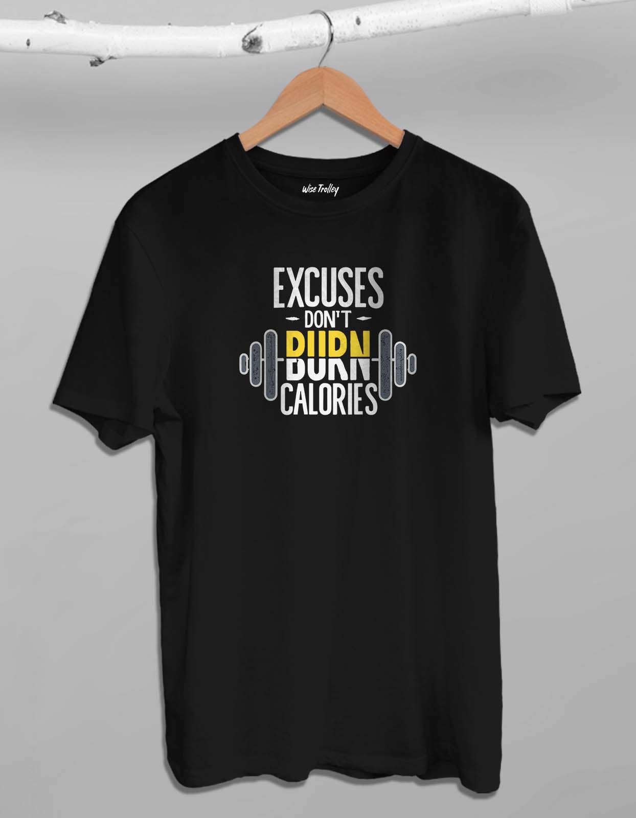 "Excuses Dont Burn Calories" Gym Motivation T shirt