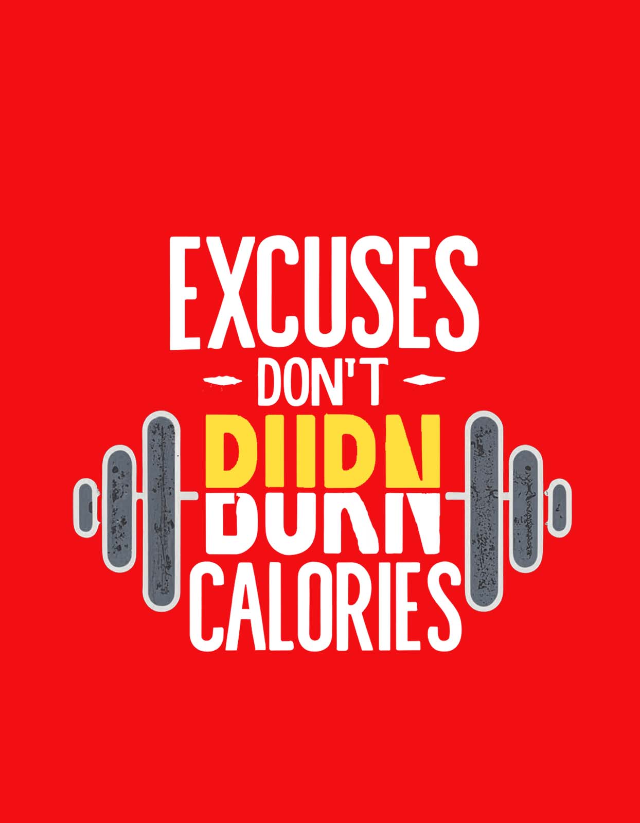 "Excuses Dont Burn Calories" Gym Motivation T shirt