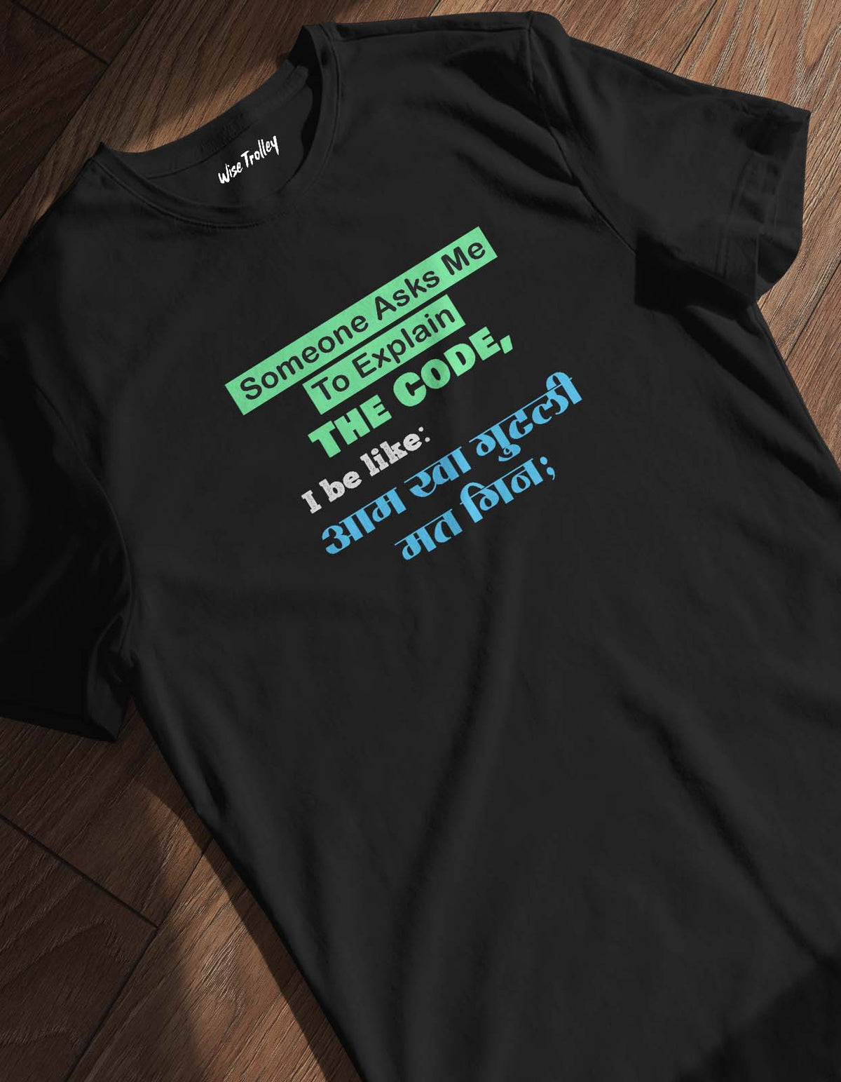 "Aam Kha Guthli Mat Gin" Funny Coding T-shirts