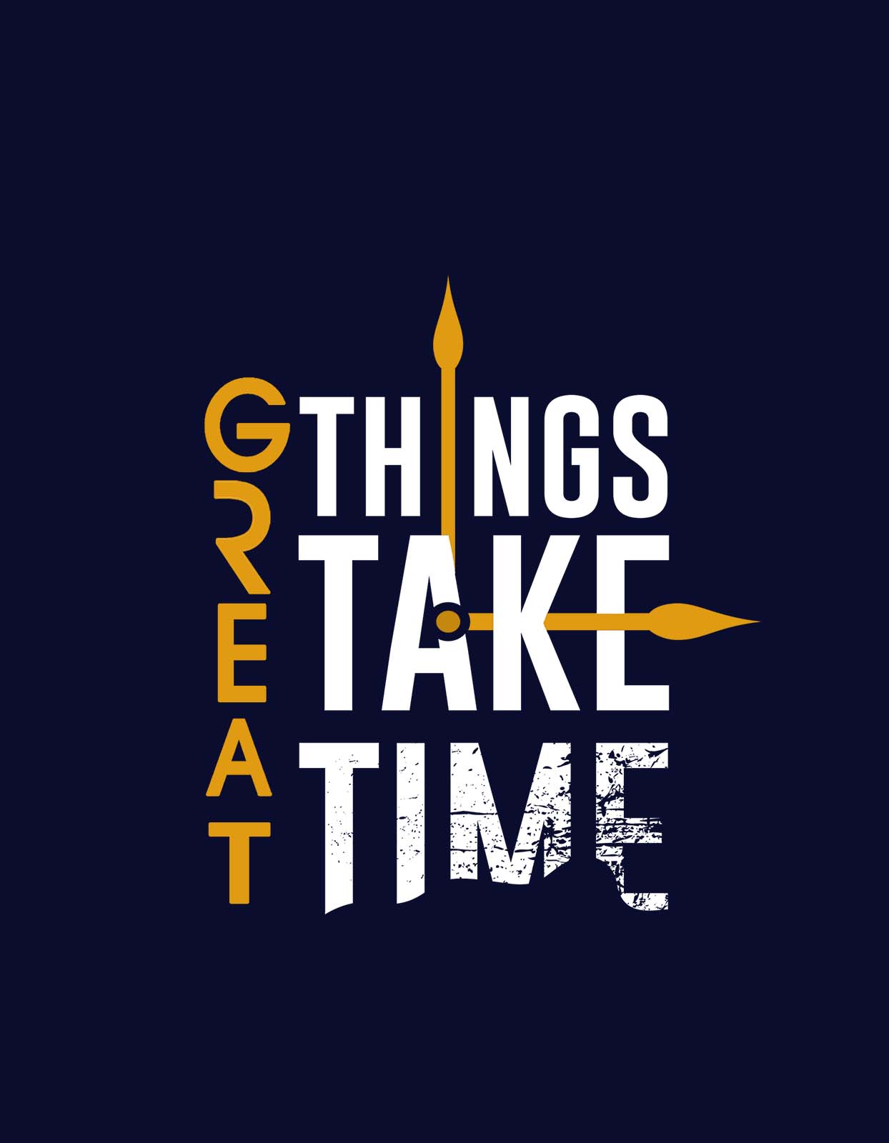 Great Things Take Time T-shirt