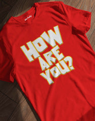 How Are You T-shirt