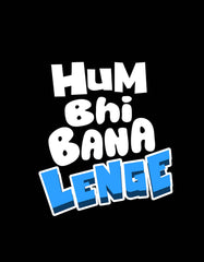 "Hum Bhi Bana Lenge" T-shirt