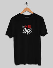 "I Am Her One - I Am His Only" Printed Couple T Shirt