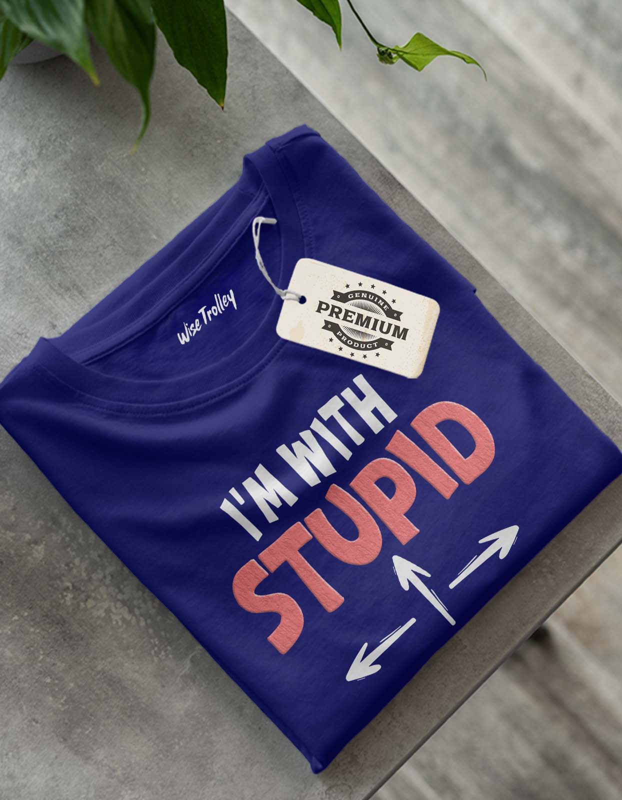 "I Am With Stupid" Funny T Shirt