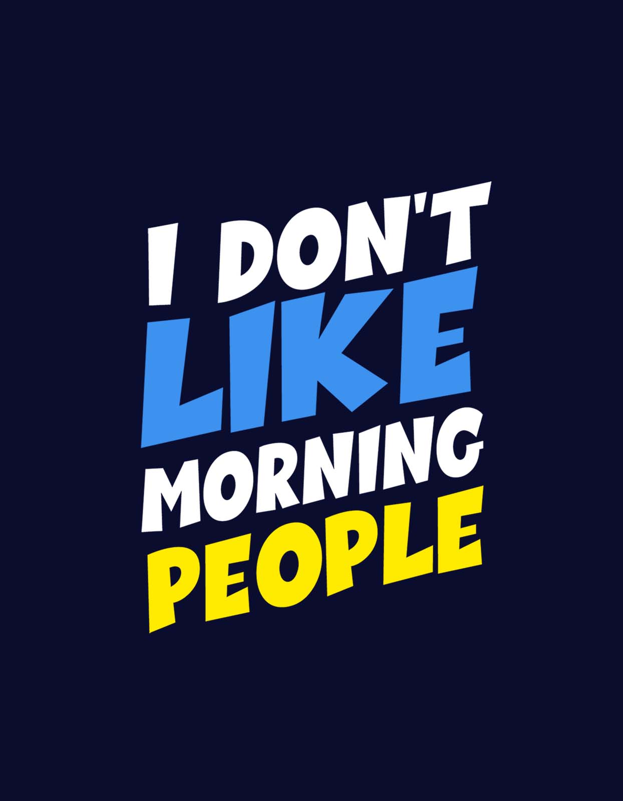 "I Dont like Morning People" Attitude Quotes T shirt