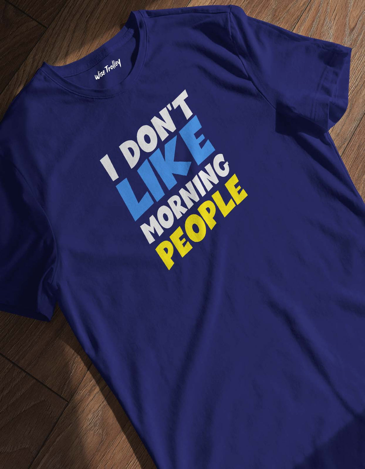 "I Dont like Morning People" Attitude Quotes T shirt