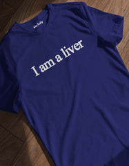 I am a Liver T-shirt