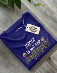 India Is Not For Beginners T Shirt