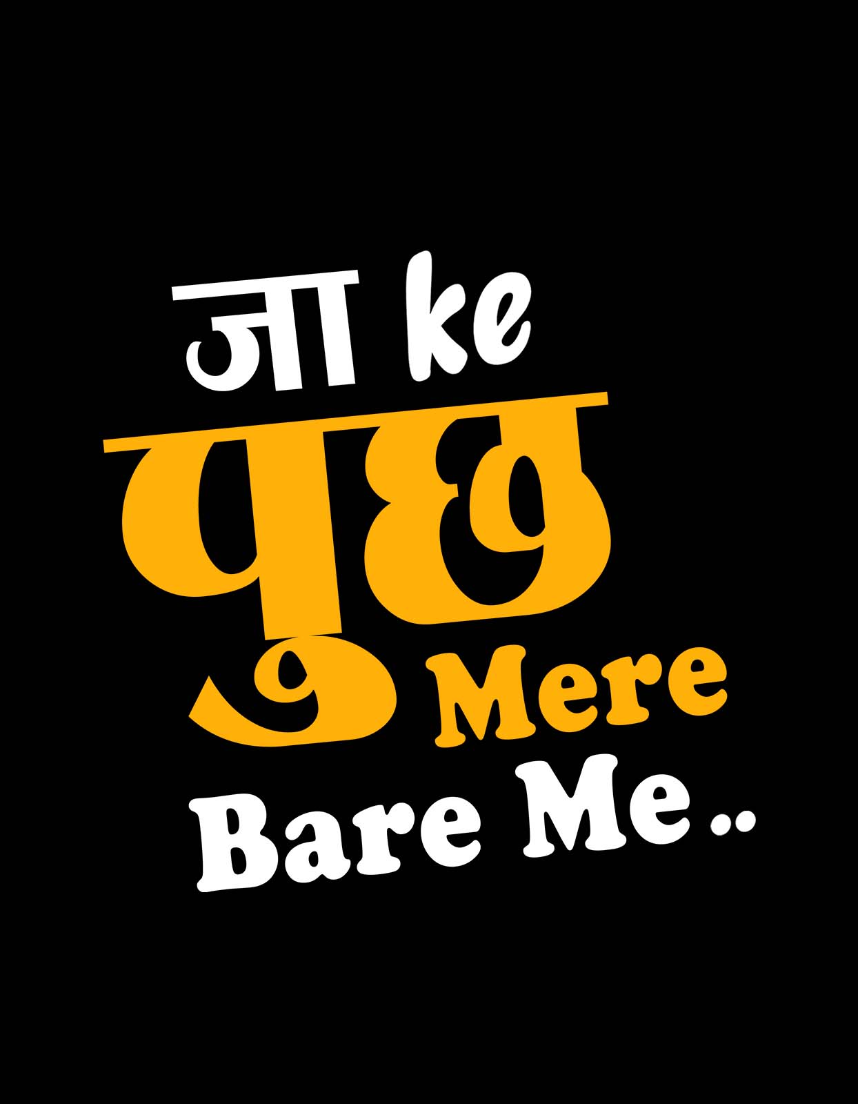 "Jaa Ke Puch Mere Bare Me" Shirts with Attitude Sayings