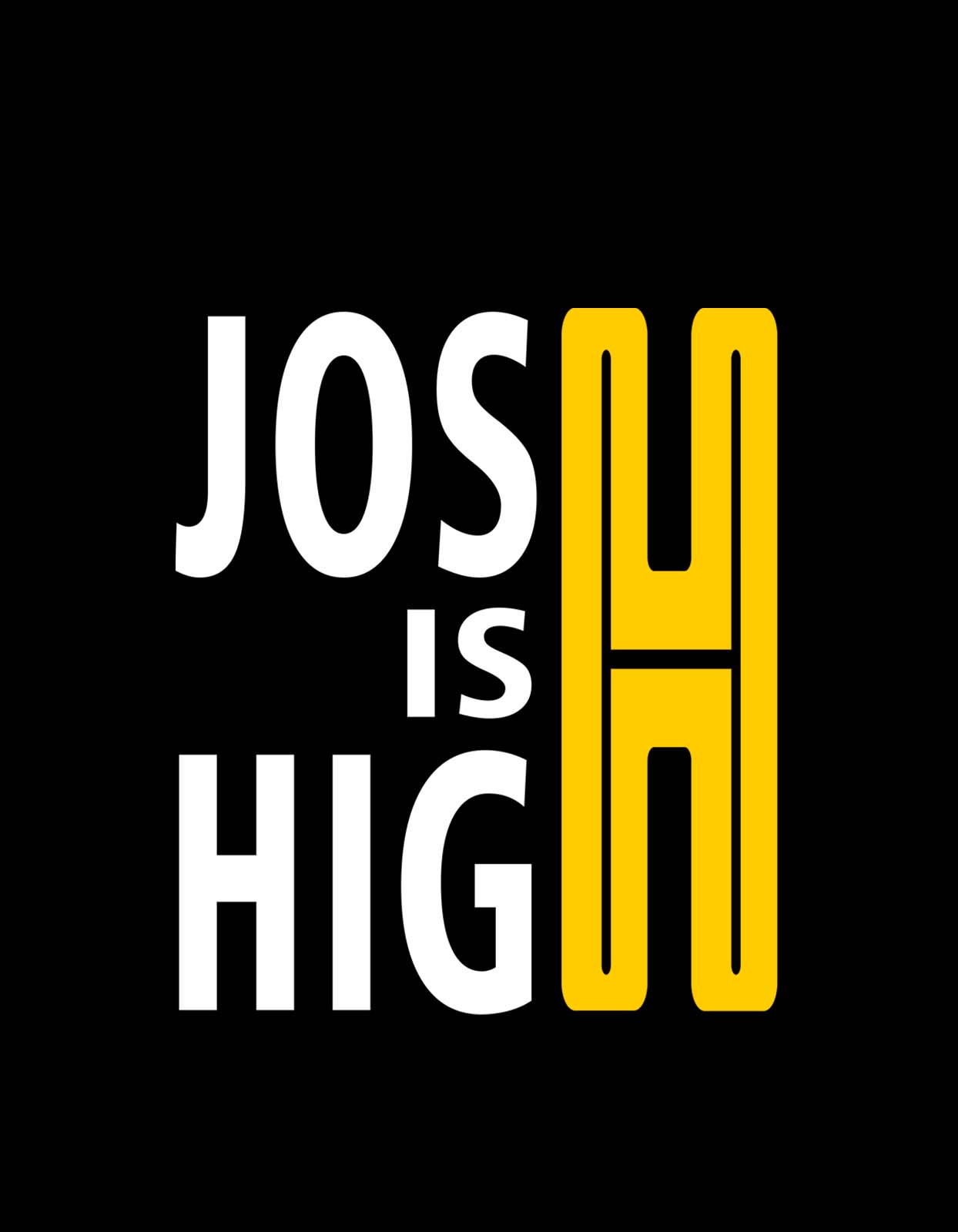 Josh is High T-shirt