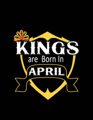 Kings are Born in April T shirt