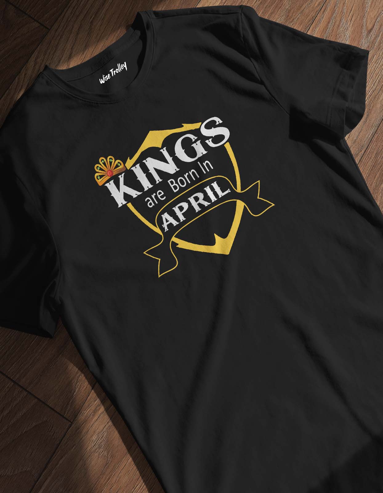 Kings are Born in April T shirt