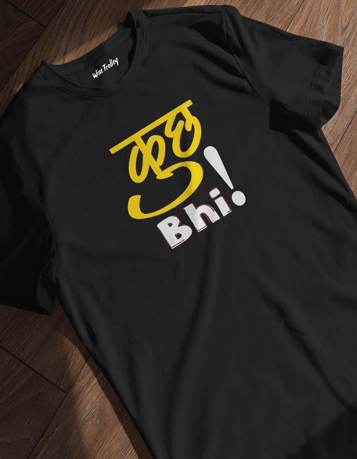 "Kuch Bhi" Attitude T shirt