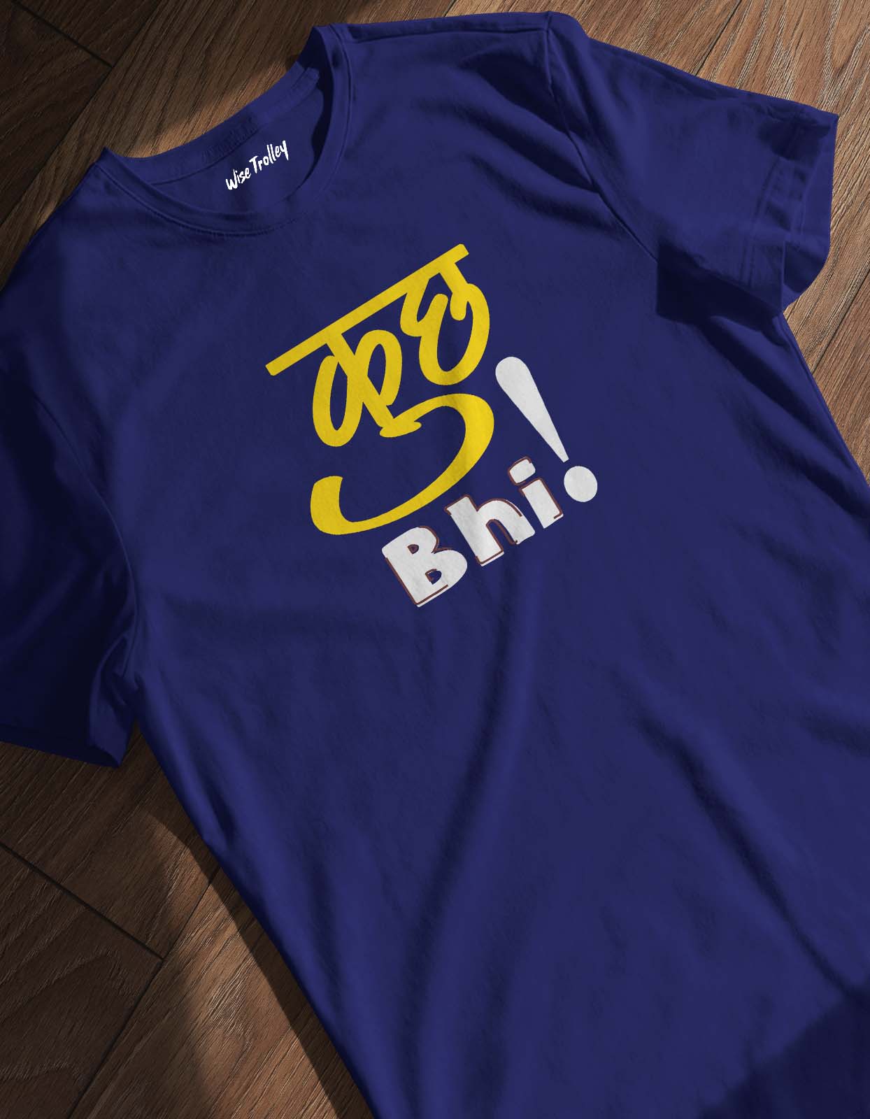 "Kuch Bhi" Attitude T shirt