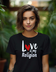 Love Is My Religion Print T Shirt