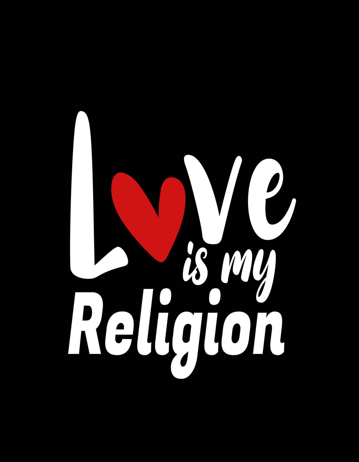 Love Is My Religion Print T Shirt