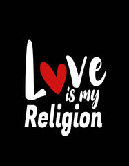 Love Is My Religion Print T Shirt