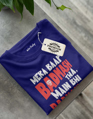 "Mera Baap Badmash Tha Main Bhi Badmash Hu! Shauk Hai Bachpan Se" T shirt