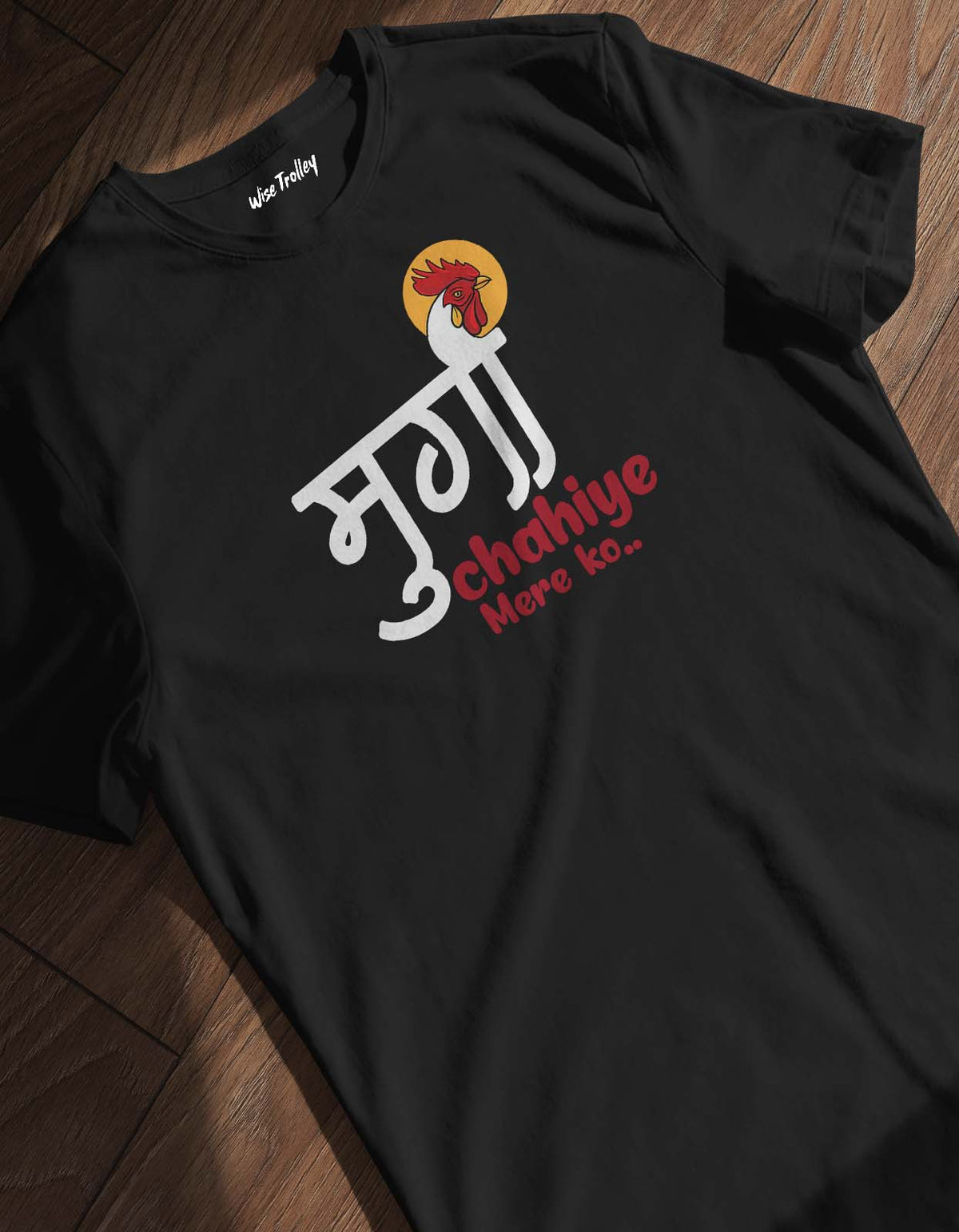 Murga Chahiye Mere Ko Funny T-Shirt