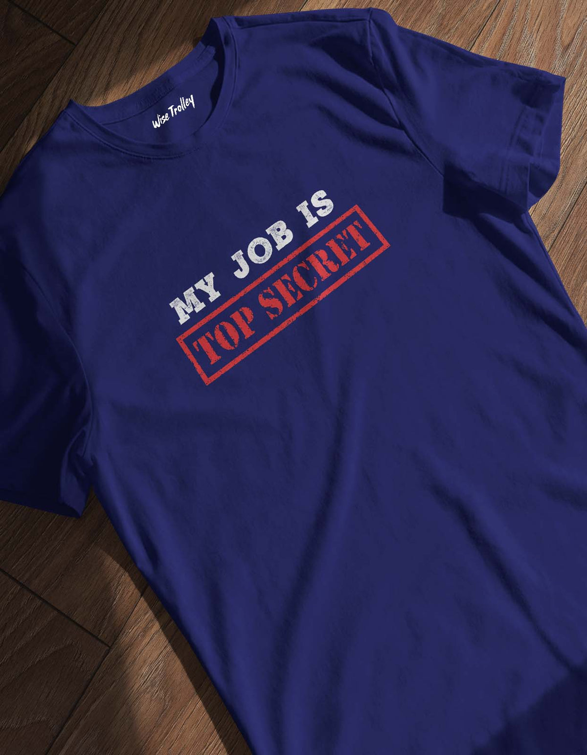 "My Job is Top Secret" Humor T shirt