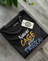 "Never Cage Your Passion" Quotes T shirt