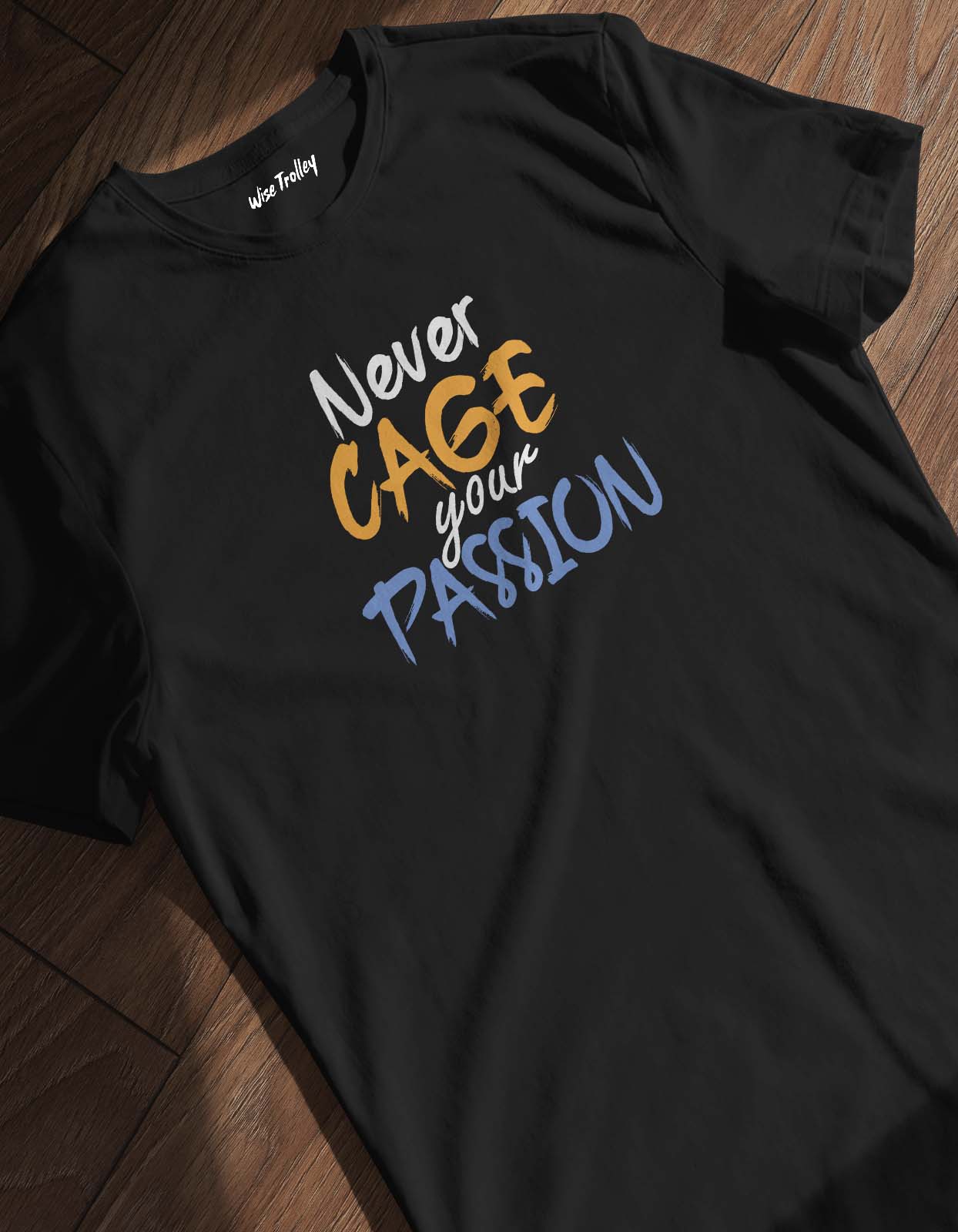 "Never Cage Your Passion" Quotes T shirt