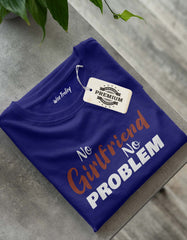 "No Girlfriend No Problem" Funny T shirt